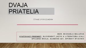 DVAJA PRIATELIA TANIE S POROZUMENM MGR MICHAELA MALUK