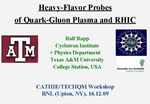 HeavyFlavor Probes of QuarkGluon Plasma and RHIC Ralf