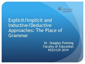 ExplicitImplicit and InductiveDeductive Approaches The Place of Grammar