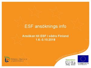 ESF ansknings info Anskan till ESF i sdra