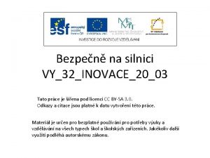 Bezpen na silnici VY32INOVACE2003 Tato prce je ena