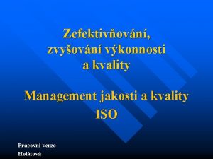 Zefektivovn zvyovn vkonnosti a kvality Management jakosti a