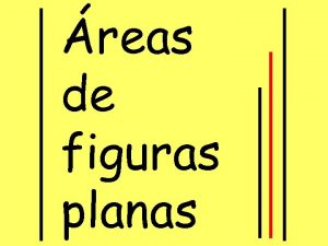 reas de figuras planas REAS DE FIGURAS PLANAS