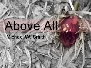 Above All Michael W Smith Above all powers