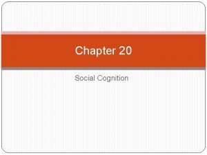 Chapter 20 Social Cognition Section 1 Attitudes Attitudes