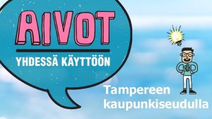 Tampereen kaupunkiseudulla Aivot Yhdess kyttn on ympristopin digimateriaalia