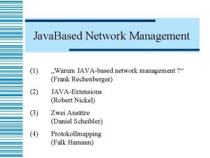 Java Based Network Management 1 Warum JAVAbased network