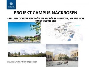 PROJEKT CAMPUS NCKROSEN EN UNIK OCH KREATIV MTESPLATS