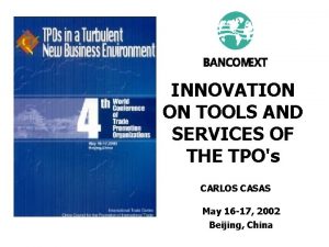 INNOVATION ON TOOLS AND SERVICES OF THE TPOs