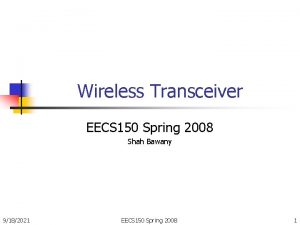 Wireless Transceiver EECS 150 Spring 2008 Shah Bawany