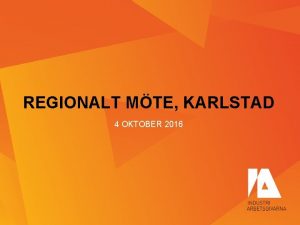 REGIONALT MTE KARLSTAD 4 OKTOBER 2016 S utvecklar