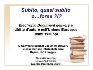 Subito quasi subito oforse Electronic Document delivery e