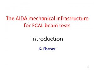 The AIDA mechanical infrastructure for FCAL beam tests