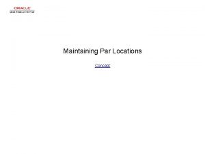 Maintaining Par Locations Concept Maintaining Par Locations Maintaining