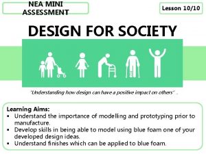NEA MINI ASSESSMENT Lesson 1010 DESIGN FOR SOCIETY