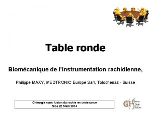 Table ronde Biomcanique de linstrumentation rachidienne Philippe MAXY