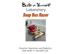 Laboratory Creative Inventions and Robotics www buildityourself com