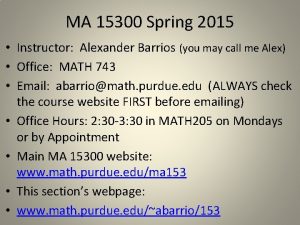 MA 15300 Spring 2015 Instructor Alexander Barrios you