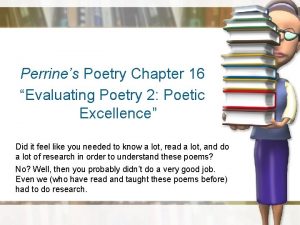 Perrines Poetry Chapter 16 Evaluating Poetry 2 Poetic