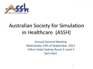 Australian Society for Simulation in Healthcare ASSH Annual