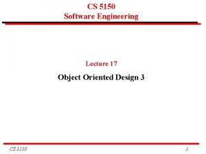CS 5150 Software Engineering Lecture 17 Object Oriented