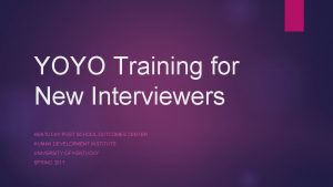 YOYO Training for New Interviewers KENTUCKY POST SCHOOL