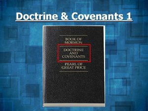 Doctrine Covenants 1 Joseph Smith said that the