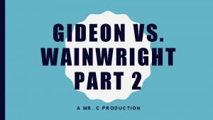 GIDEON VS WAINWRIGHT PART 2 A MR C