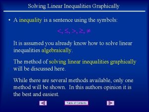 Solving Linear Inequalities Graphically A inequality is a