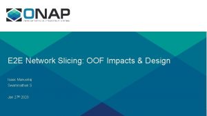 E 2 E Network Slicing OOF Impacts Design