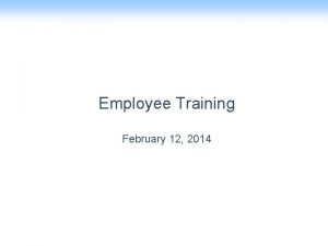 Employee Training February 12 2014 Training Agenda Injury