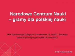 Narodowe Centrum Nauki gramy dla polskiej nauki XXIX