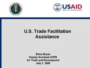 U S Trade Facilitation Assistance Elena Bryan Deputy