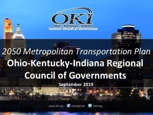 2050 Metropolitan Transportation Plan OhioKentuckyIndiana Regional Council of