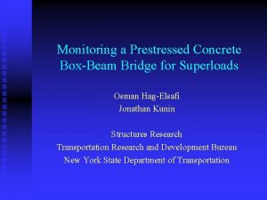 Monitoring a Prestressed Concrete BoxBeam Bridge for Superloads