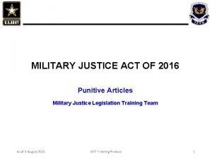 MILITARY JUSTICE ACT OF 2016 Punitive Articles Military