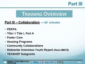 Part III TRAINING OVERVIEW Part III Collaboration 45