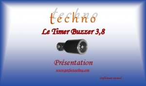 techno Le Timer Buzzer 3 8 Prsentation www