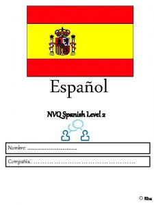 Espaol NVQ Spanish Level 2 Nombre Compaa Rha