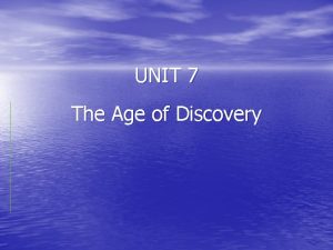 UNIT 7 The Age of Discovery Why were