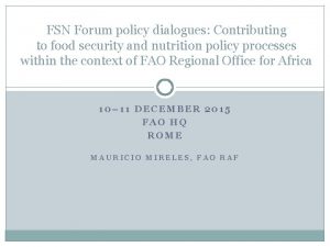 FSN Forum policy dialogues Contributing to food security