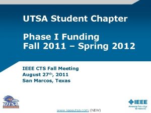 UTSA Student Chapter Phase I Funding Fall 2011