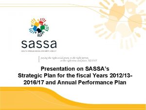 Presentation on SASSAs Strategic Plan for the fiscal