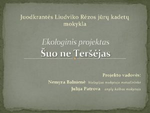 Juodkrants Liudviko Rzos jr kadet mokykla Ekologinis projektas