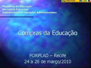 Ministrio da Educao Secretaria Executiva Subsecretaria de Assuntos