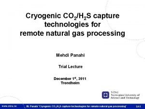 Cryogenic CO 2H 2 S capture technologies for