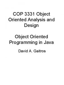 COP 3331 Object Oriented Analysis and Design Object