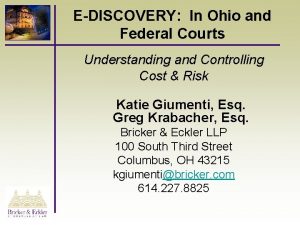 EDISCOVERY In Ohio and Federal Courts Understanding and