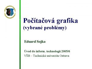 Potaov grafika vybran problmy Eduard Sojka vod do