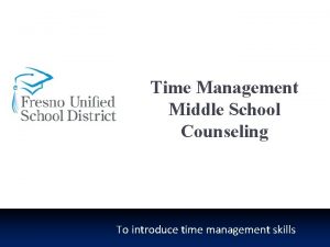 Time Management Middle School Counseling To introduce time
